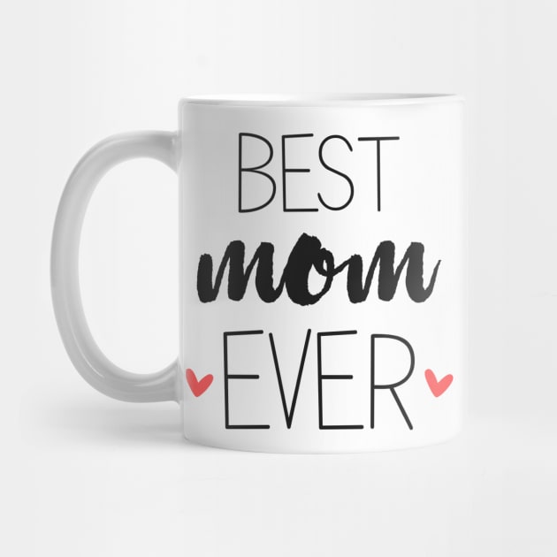 Best Mom Ever - mom gifts by Love2Dance